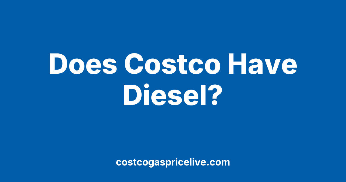 Does Costco Have Diesel? Stations That Sell It + Today’s Price