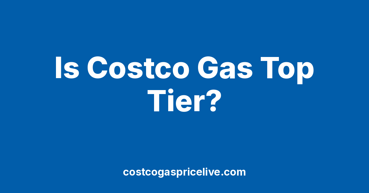 Is Costco Gas Top Tier? Detergent Gasoline, Explained